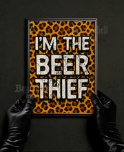 Load image into Gallery viewer, I’m The Beer Thief Art Print
