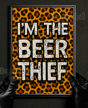 Load image into Gallery viewer, I’m The Beer Thief Art Print
